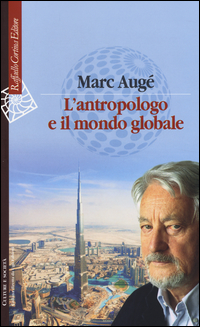 Antropologo_E_Il_Mondo_Globale_(l`)_-Auge`_Marc__